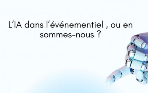 IA dans l’événementiel ou en sommes nous ?